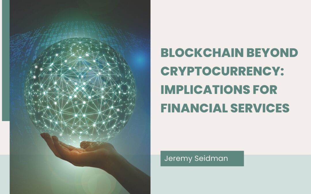 Blockchain Beyond Cryptocurrency_ Implications for Financial Services