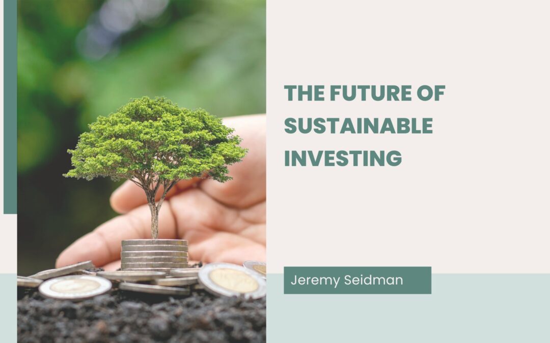 The Future of Sustainable Investing